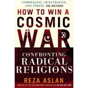 How to Win a Cosmic War | Reza Aslan (ISBN: 9780099538899)