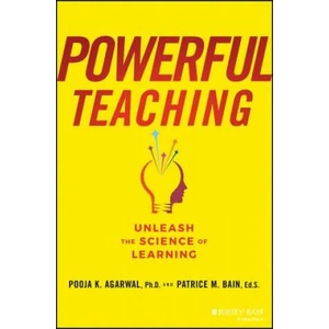 Powerful Teaching: Unleash the Science of Learning | Pooja Agarwal, Patrice Bain (ISBN: 9781119521846)