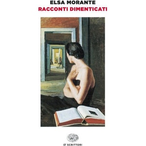 Racconti dimenticati | Elsa Morante (ISBN: 9788806254988)