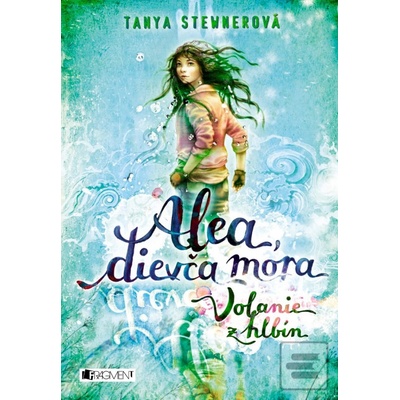 Alea, dievča mora 1 – Volanie z hlbín Tanya Stewnerová SK