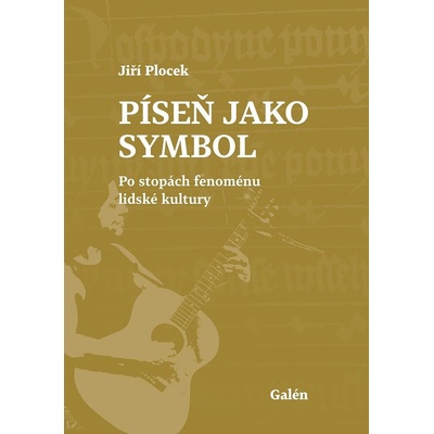 Píseň jako symbol - Po stopách fenoménu lidské kultury - Plocek Jiří