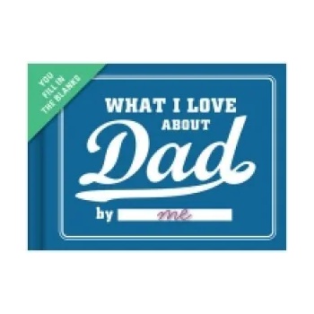Knock Knock What I Love about Dad Book Fill in the Love Fill-in-the-Blank Book & Gift Journal | Knock Knock