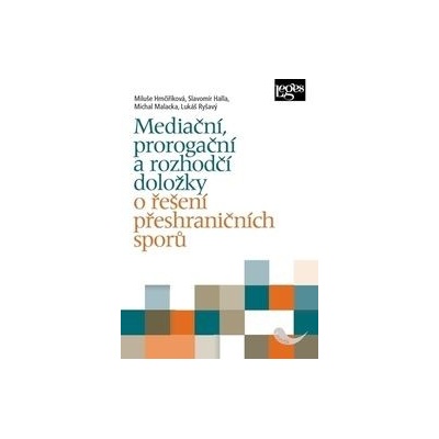 Mediační, prorogační a rozhodčí doložky o řešení přeshraničních sporů