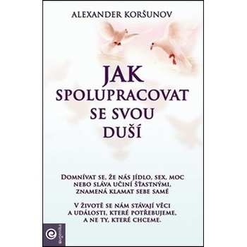 Jak spolupracovat se svou duší - Alexander Koršunov