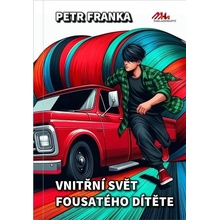 Vnitřní svět fousatého dítěte - Petr Franka