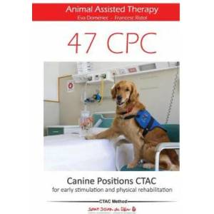 47 Canine Positions CTAC - Animal Assisted Therapy: for early stimulation and physical rehabilitation | Eva Domenec, Smiles Ctac, Francesc Ristol (ISBN: 9781522885955)