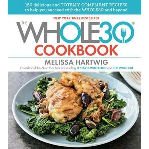 Whole30 Cookbook | Melissa Hartwig (ISBN: 9780544854413)