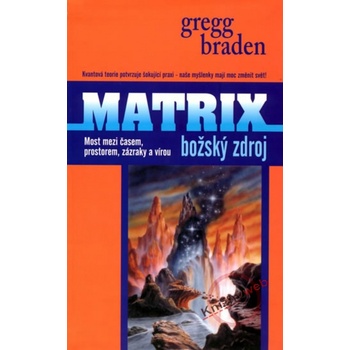 Matrix - Božský zdroj - Gregg Braden