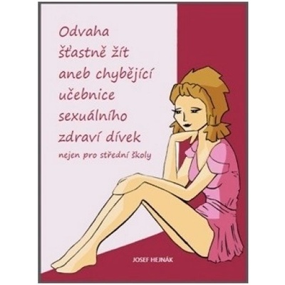 Odvaha šťastně žít - Josef Hejnák