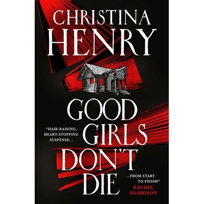 Good Girls Don't Die - Christina Henry