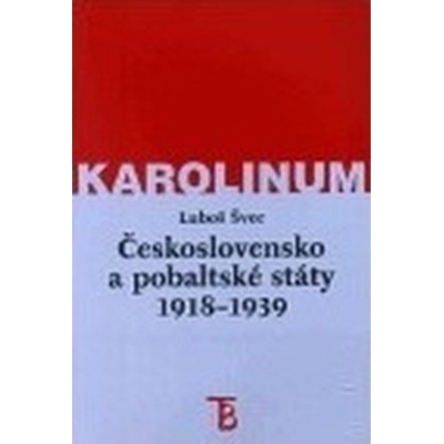 Československo a pobaltské státy v letech 1918-1939 - Luboš Švec