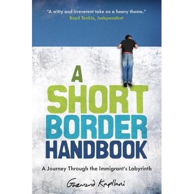 A Short Border Handbook: A Journey Through the Immigrants Labyrinth Kapllani GazmendPaperback