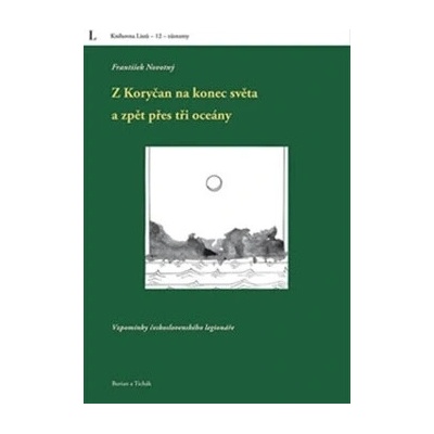 Z Koryčan na konec světa a zpět přes tři oceány - František Novotný
