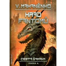 Cesta šamana 4 - Hrad fantomů - Vasilij Mahaněnko