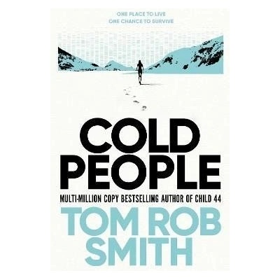 Cold People: From the multi-million copy bestselling author of Child 44 - Smith Tom Rob