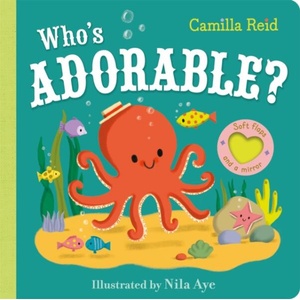 Who's Adorable? (Soft Flaps 9) | Camilla Reid (ISBN: 9781035031825)