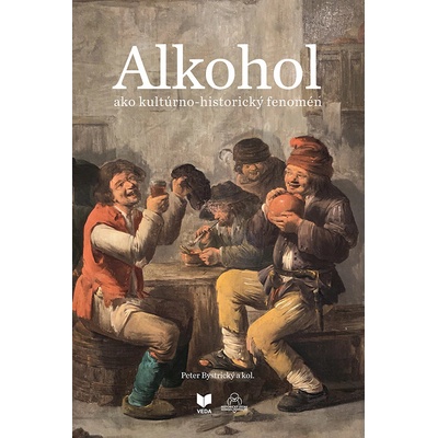 Alkohol ako kultúrno-historický fenomén - Peter Bystrický