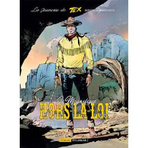 LA JEUNESSE DE TEX WILLER 3 - LE MAGNIFIQUE HORS-LA-LOI | BOSELLI, ANDREUCCI (ISBN: 9791095720249)