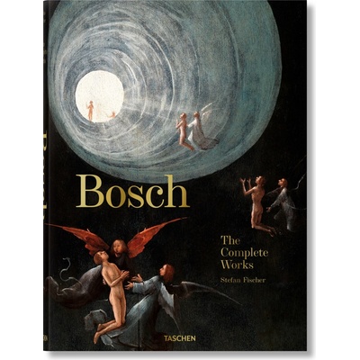 Bosch. The Complete Works - Stefan Fischer