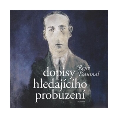Dopisy hledajícího probuzení - René Daumal
