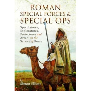 Roman Special Forces and Special Ops | Simon Elliott (ISBN: 9781399090926)
