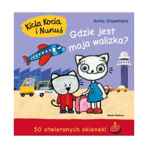 Gdzie jest moja walizka? Kicia Kocia i Nunuś wyd. 3 | Anita Głowińska (2022)