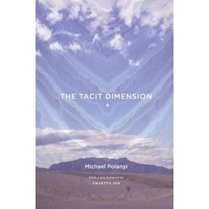 Tacit Dimension | Michael Polanyi (ISBN: 9780226672984)