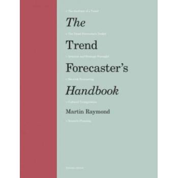 The Trend Forecaster's Handbook | Martin Raymond