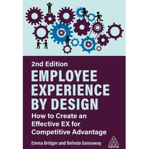 Employee Experience by Design: How to Create an Effective Ex for Competitive Advantage | Belinda Gannaway (ISBN: 9781398614369)