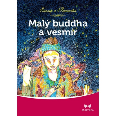 Malý Buddha a vesmír - Svarup a Premartha