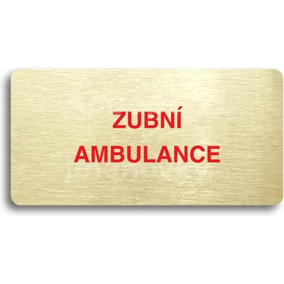 ACCEPT Piktogram ZUBNÍ AMBULANCE - zlatá tabulka - barevný tisk bez rámečku