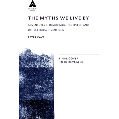 The Myths We Live By - Peter Cave