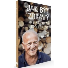 Jak být zdravý v nemocné společnosti - Jan Hnízdil