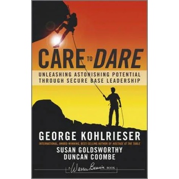 Image 1 of Care to Dare | George Kohlrieser, Susan Goldsworthy, Duncan Coombe