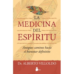 Medicina del espíritu / One Spirit Medicine | Alberto Villoldo (ISBN: 9788416579006)