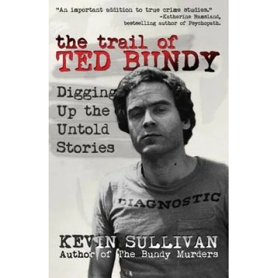 Trail of Ted Bundy | Kevin M Sullivan