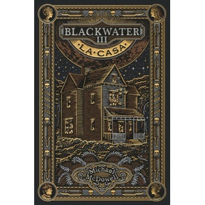 BLACKWATER III. La casa | MCDOWELL, MICHAEL (2024)