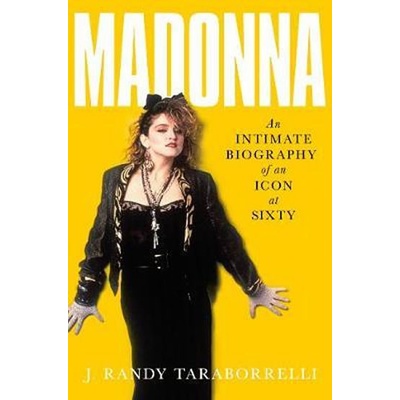 Madonna - An Intimate Biography of an Icon at Sixty Taraborrelli J. RandyPaperback