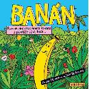 Banán - Podivuhodná cesta Bruna Banána z plantáže až do koše - Novotná Anna
