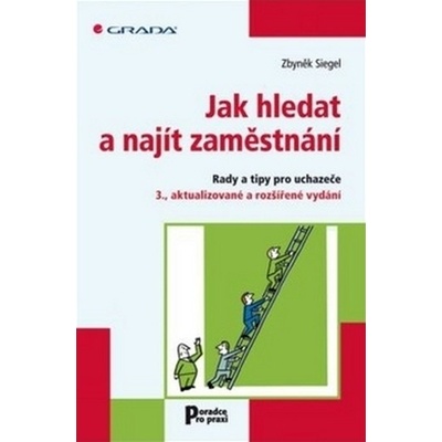 Jak hledat a najít zaměstnání - 3., aktualizované - Zbyněk Siegel
