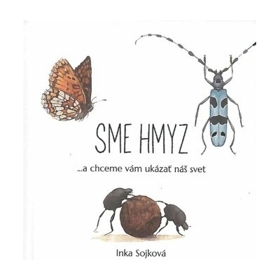 Sme hmyz Inka Sojková