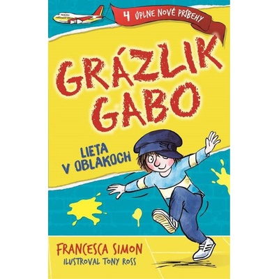Grázlik Gabo lieta v oblakoch - Francesca Simon, Tony Ross ilustrácie