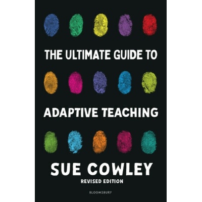 The Ultimate Guide to Adaptive Teaching - Sue Cowley