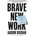 Brave New Work - Aaron Dignan