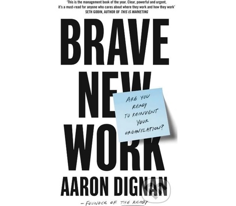 Brave New Work - Aaron Dignan