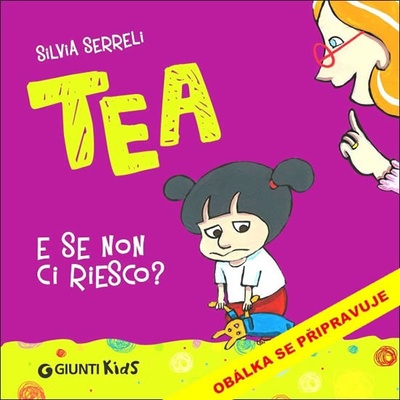 TEA - A co když to nedokážu? - Serreli Silvia