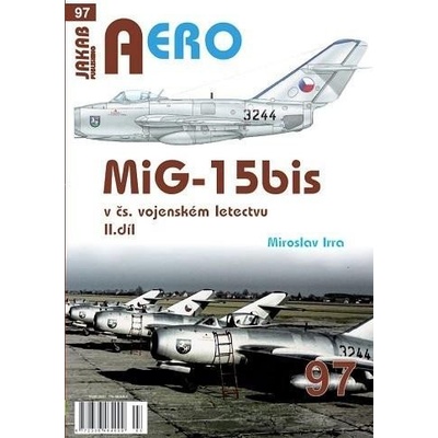 AERO č.97 - MiG-15bis v čs. vojenském letectvu 2. díl - Miroslav Irra