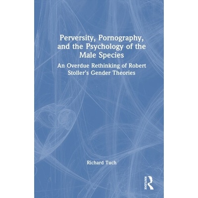 Perversity, Pornography, and the Psychology of the Male Species