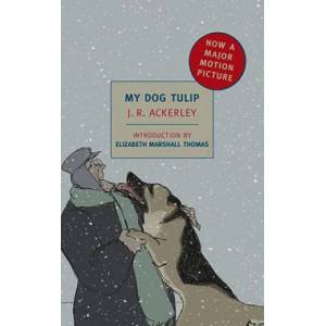 My Dog Tulip | JR Ackerley (ISBN: 9781590174142)