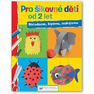 Pro šikovné děti od 2 let